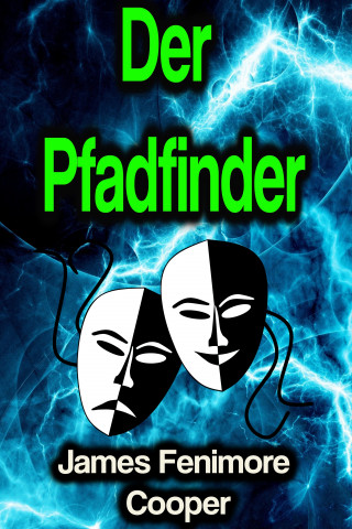 James Fenimore Cooper: Der Pfadfinder