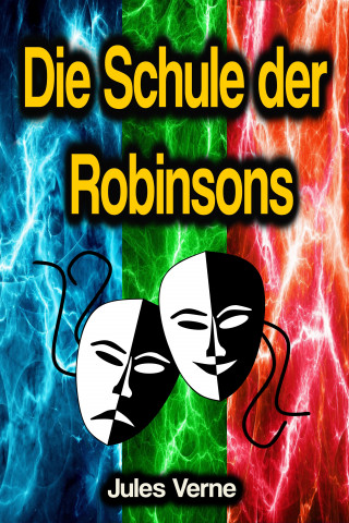 Jules Verne: Die Schule der Robinsons