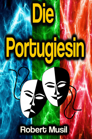 Robert Musil: Die Portugiesin