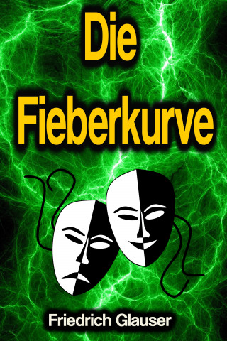 Friedrich Glauser: Die Fieberkurve