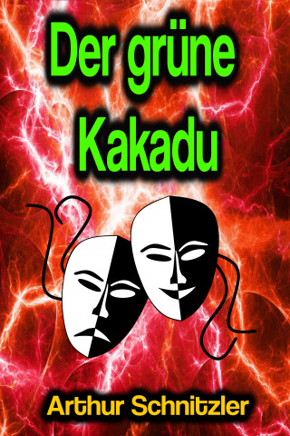 Arthur Schnitzler: Der grüne Kakadu