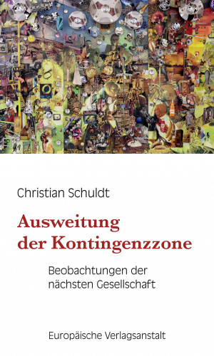 Christian Schuldt: Ausweitung der Kontingenzzone