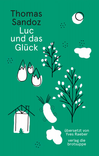 Thomas Sandoz: Luc und das Glück