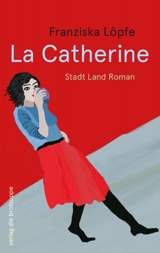 Franziska Löpfe: La Catherine