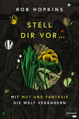 Rob Hopkins: Stell dir vor ...