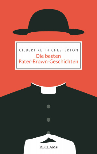 Gilbert Keith Chesterton: Die besten Pater-Brown-Geschichten