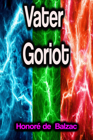 Honoré de Balzac: Vater Goriot