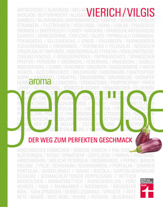 Thomas Vilgis, Thomas Vierich: Aroma Gemüse