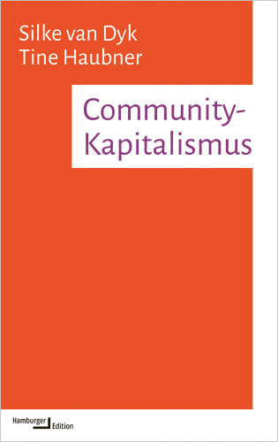 Silke van Dyk, Tine Haubner: Community-Kapitalismus