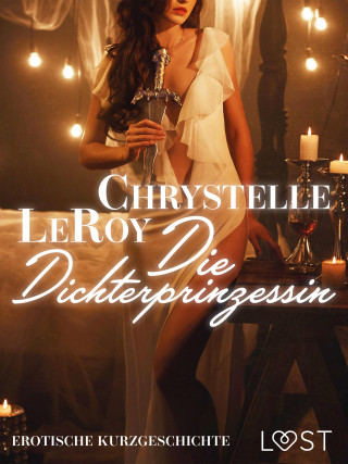 Chrystelle Leroy: Die Dichterprinzessin - Erotische Kurzgeschichte