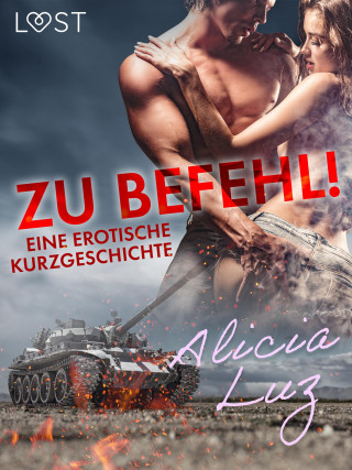 Alicia Luz: Zu Befehl! Eine erotische Kurzgeschichte