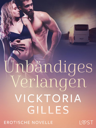 Vicktoria Gilles: Unbändiges Verlangen - Erotische Novelle