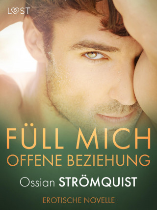 Ossian Strömquist: Füll mich – Offene Beziehung – Erotische Novelle