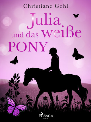 Christiane Gohl: Julia und das weiße Pony