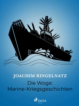 Joachim Ringelnatz: Die Woge: Marine-Kriegsgeschichten