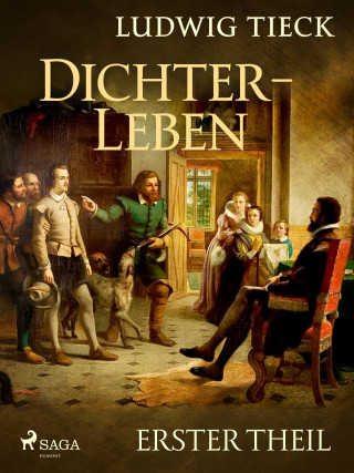 Ludwig Tieck: Dichterleben - Erster Theil