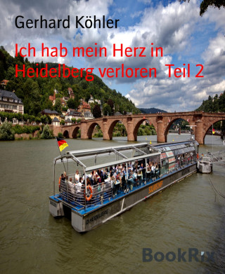 Gerhard Köhler: Ich hab mein Herz in Heidelberg verloren Teil 2