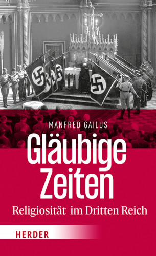 Manfred Gailus: Gläubige Zeiten