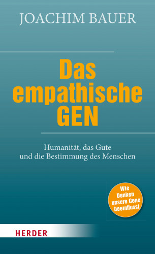 Joachim Bauer: Das empathische Gen