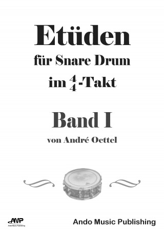 André Oettel: Etüden für Snare Drum im 4/4-Takt - Band 1