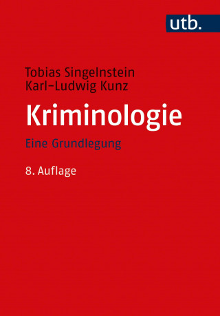 Tobias Singelnstein, Karl-Ludwig Kunz: Kriminologie