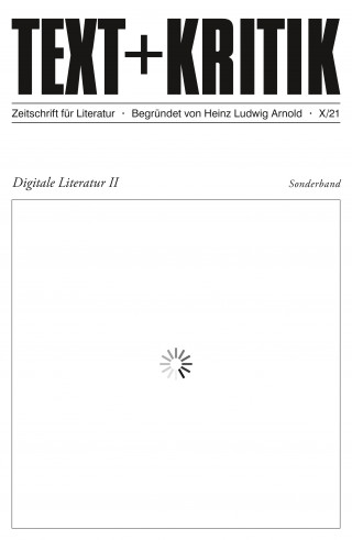 Hannes Bajohr: TEXT + KRITIK Sonderband - Digitale Literatur II