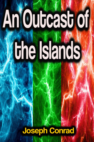 Joseph Conrad: An Outcast of the Islands