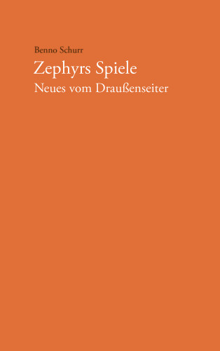 Benno Schurr: Zephyrs Spiele