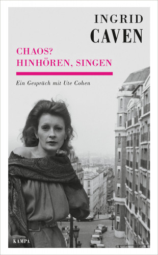 Ingrid Caven, Ute Cohen: Chaos? Hinhören, singen