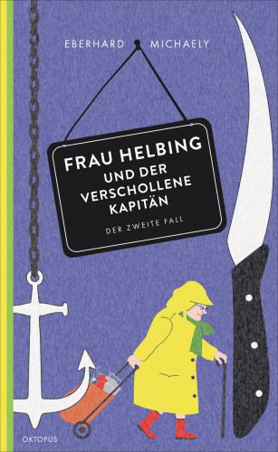 Eberhard Michaely: Frau Helbing und der verschollene Kapitän