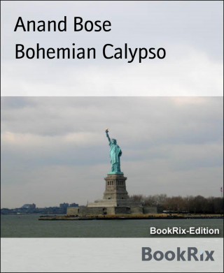 Anand Bose: Bohemian Calypso