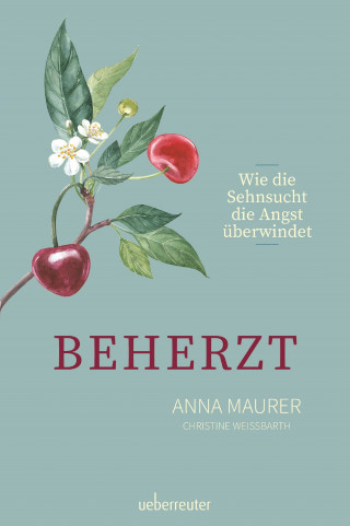 Anna Maurer, Christine Weissbarth: Beherzt