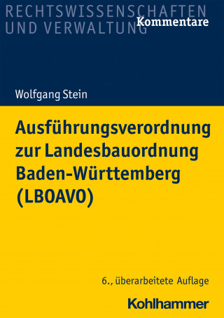Wolfgang Stein: Ausführungsverordnung zur Landesbauordnung Baden-Württemberg (LBOAVO)
