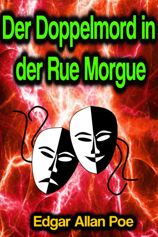 Edgar Allan Poe: Der Doppelmord in der Rue Morgue