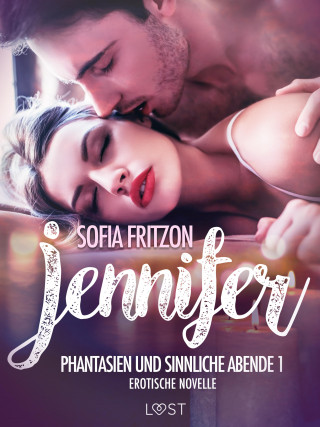 Sofia Fritzson: Jennifer: Phantasien und sinnliche Abende 1 - Erotische Novelle