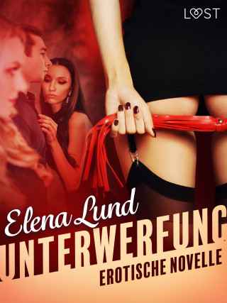 Elena Lund: Unterwerfung - Erotische Novelle