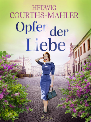 Hedwig Courths-Mahler: Opfer der Liebe