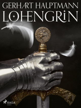 Gerhart Hauptmann: Lohengrin