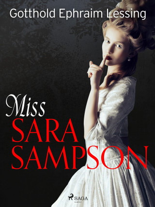 Gotthold Ephraim Lessing: Miss Sara Sampson