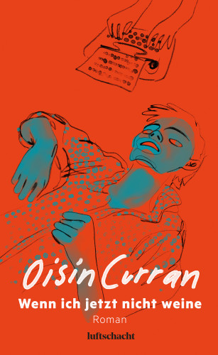 Oisín Curran: Wenn ich jetzt nicht weine