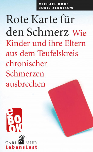 Michael Dobe, Boris Zernikow: Rote Karte für den Schmerz