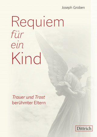 Joseph Groben: Requiem für ein Kind