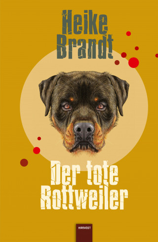 Heike Brandt: Der tote Rottweiler