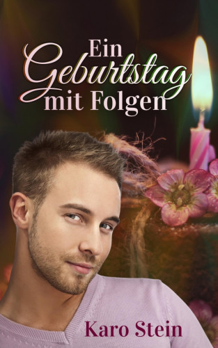 Karo Stein: Ein Geburtstag mit Folgen