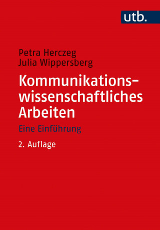 Petra Herczeg, Julia Wippersberg: Kommunikationswissenschaftliches Arbeiten