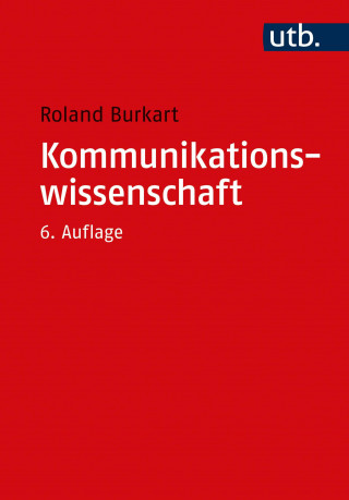 Roland Burkart: Kommunikationswissenschaft