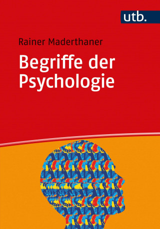 Rainer Maderthaner: Begriffe der Psychologie