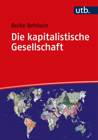 Boike Rehbein: Die kapitalistische Gesellschaft
