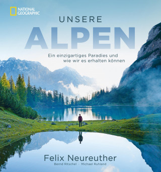 Felix Neureuther, Michael Ruhland: Unsere Alpen