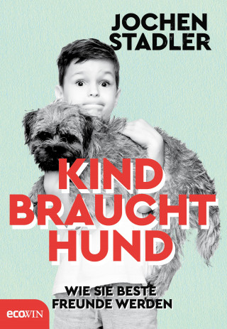 Jochen Stadler: Kind braucht Hund